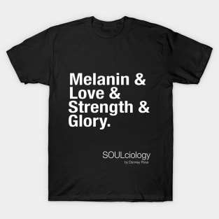 Melanin & Love & Strength & Glory T-Shirt